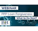 Webinar Recording: PPP Loan Forgiveness: What to do next?