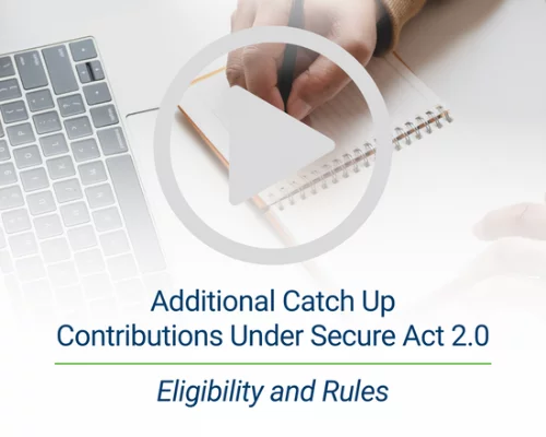 Additional Catch-Up Contributions Under Secure Act 2.0 | Eligibility and Rules
